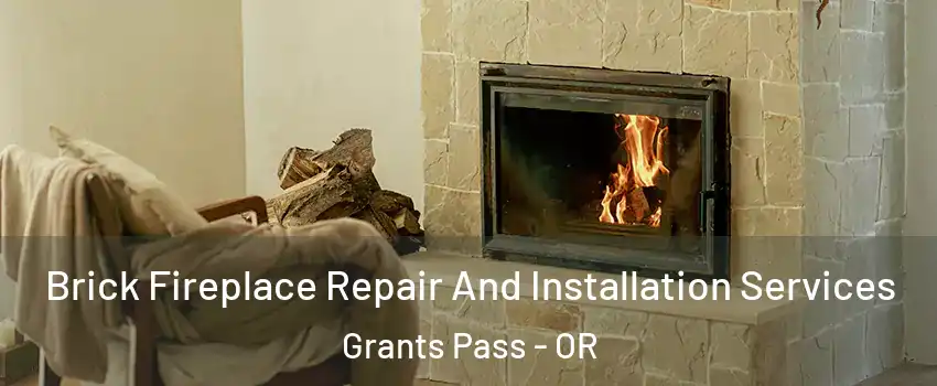  Brick Fireplace Repair And Installation Services Grants Pass - OR