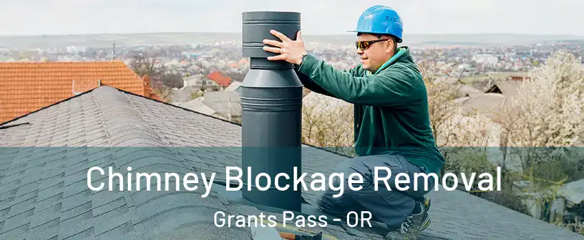  Chimney Blockage Removal Grants Pass - OR