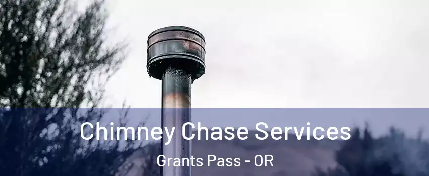 Chimney Chase Services Grants Pass - OR