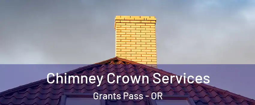  Chimney Crown Services Grants Pass - OR