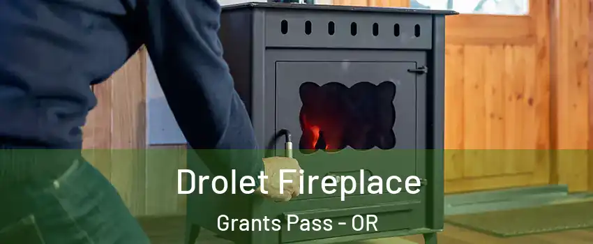  Drolet Fireplace Grants Pass - OR