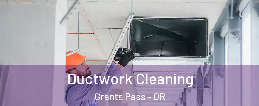  Ductwork Cleaning Grants Pass - OR