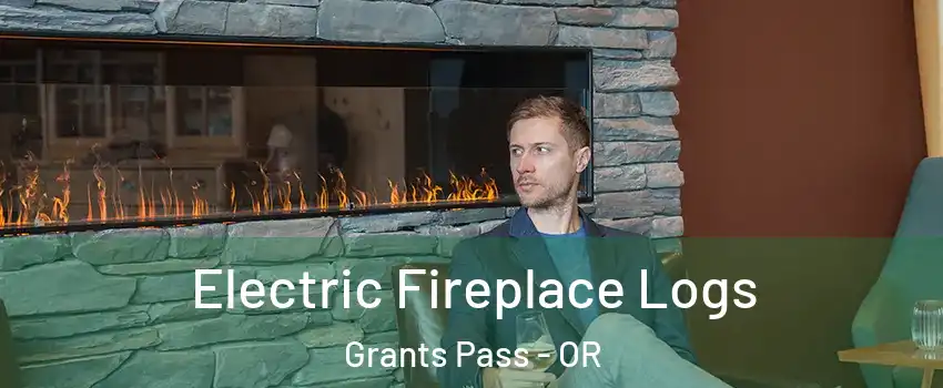  Electric Fireplace Logs Grants Pass - OR