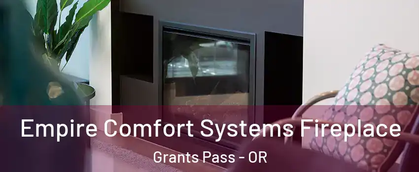  Empire Comfort Systems Fireplace Grants Pass - OR