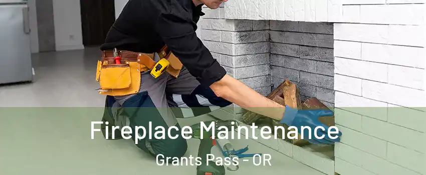  Fireplace Maintenance Grants Pass - OR