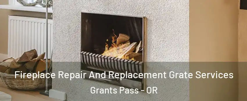  Fireplace Repair And Replacement Grate Services Grants Pass - OR
