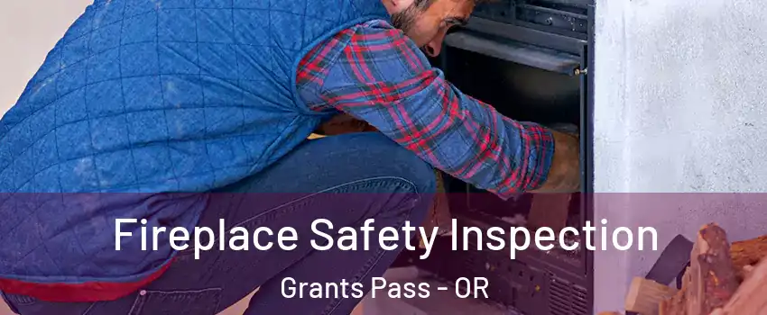  Fireplace Safety Inspection Grants Pass - OR