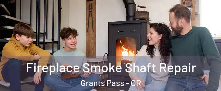  Fireplace Smoke Shaft Repair Grants Pass - OR