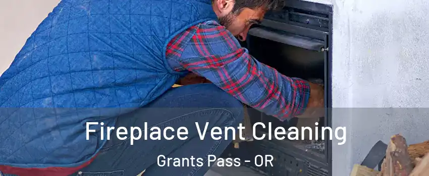  Fireplace Vent Cleaning Grants Pass - OR