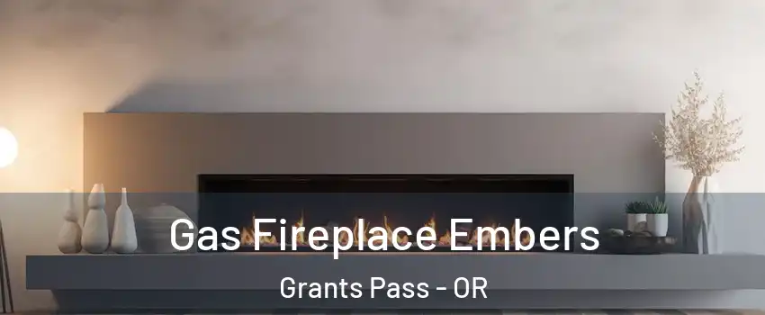  Gas Fireplace Embers Grants Pass - OR