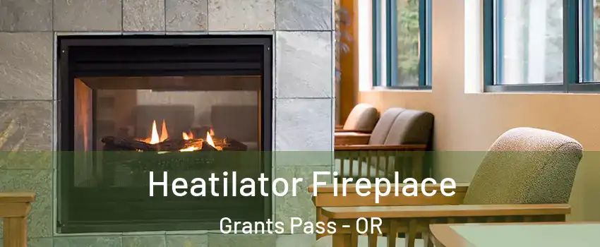 Heatilator Fireplace Grants Pass - OR