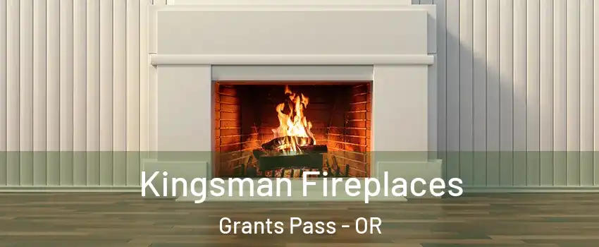  Kingsman Fireplaces Grants Pass - OR