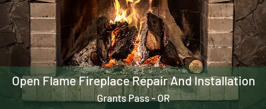  Open Flame Fireplace Repair And Installation Grants Pass - OR