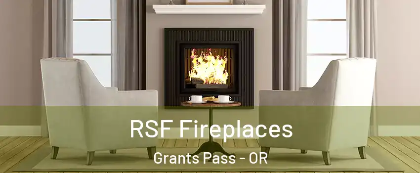  RSF Fireplaces Grants Pass - OR