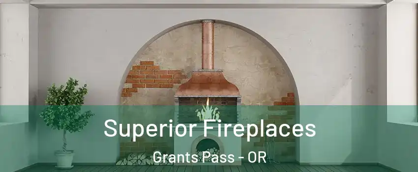  Superior Fireplaces Grants Pass - OR