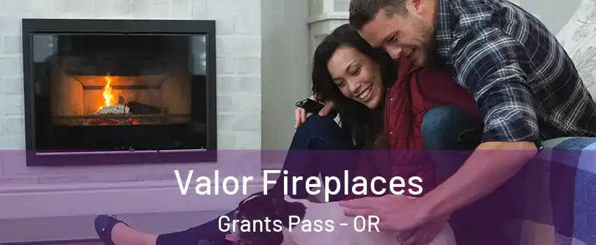  Valor Fireplaces Grants Pass - OR