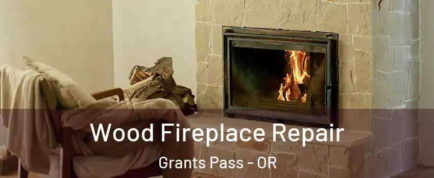  Wood Fireplace Repair Grants Pass - OR