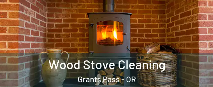  Wood Stove Cleaning Grants Pass - OR